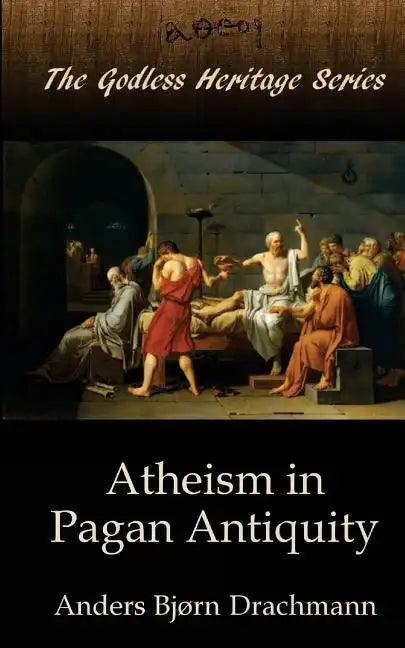 Atheism in Pagan Antiquity - Paperback