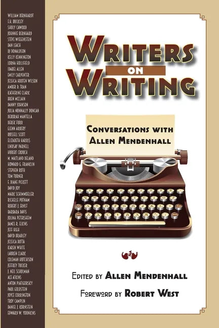 Writers on Writing: Conversations with Allen Mendenhall - Paperback