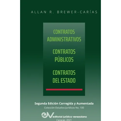 CONTRATOS ADMINISTRATIVOS. CONTRATOS PÚBLICOS, CONTRATOS DEL ESTADO. Segunda edición corregida y aumentada - Paperback