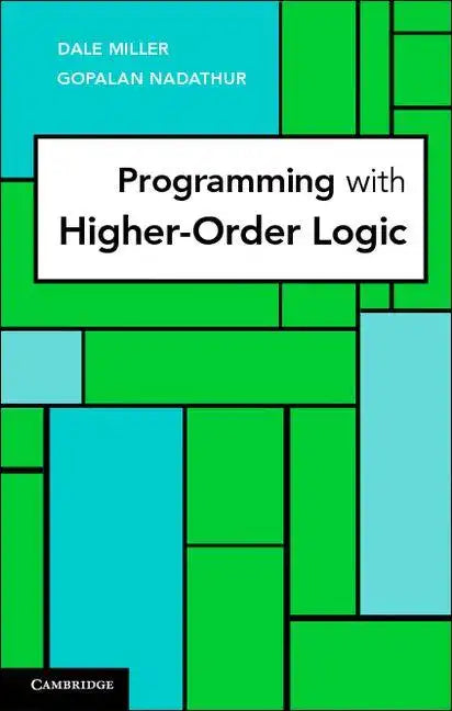 Programming with Higher-Order Logic - Hardcover