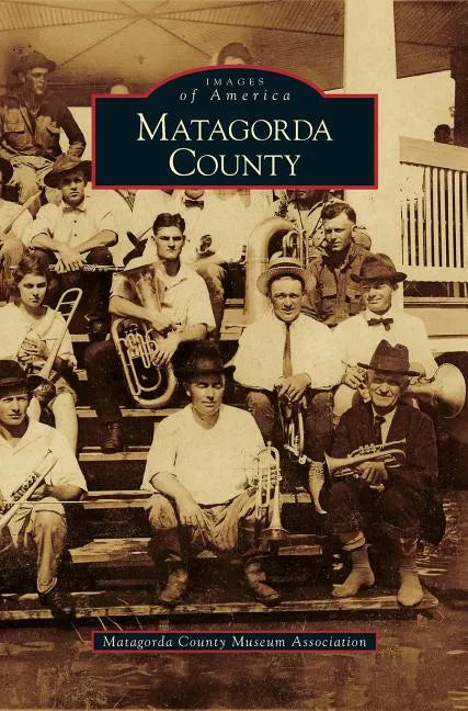 Matagorda County - Hardcover