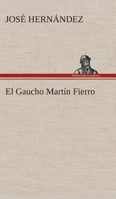El Gaucho Martín Fierro - Hardcover