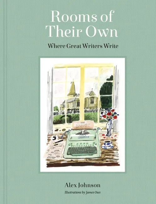 Rooms of Their Own: Where Great Writers Write - Hardcover