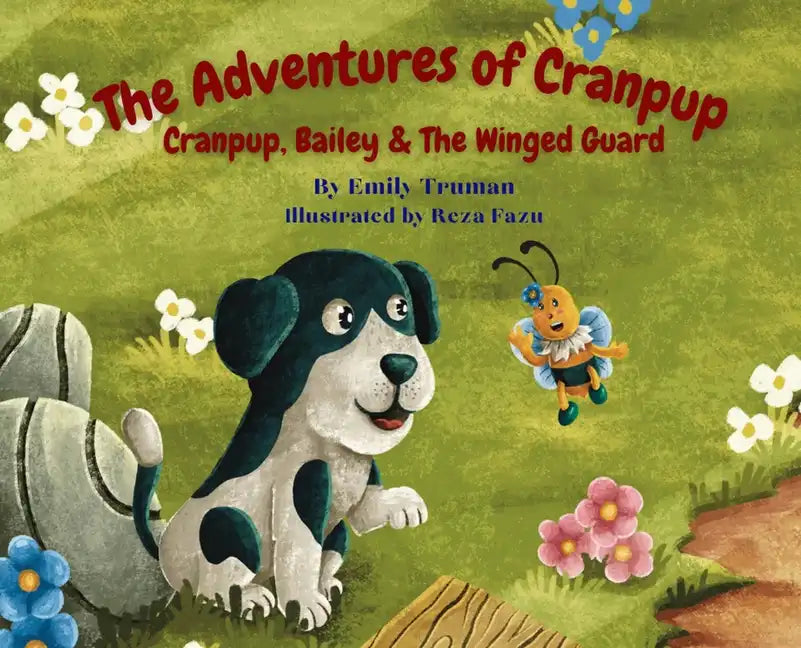 The Adventures of Cranpup: Cranpup, Bailey, & The Winged Guard - Hardcover