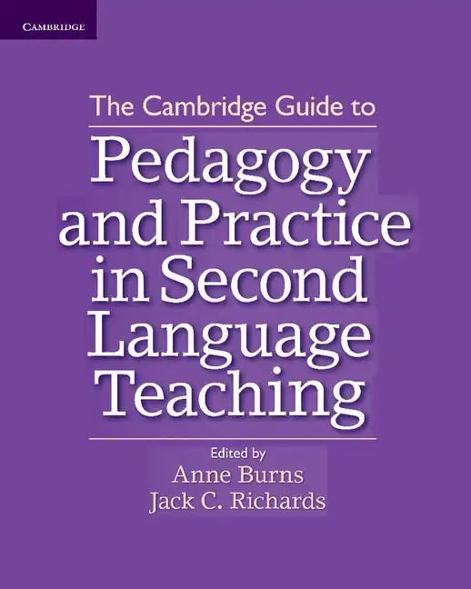 The Cambridge Guide to Pedagogy and Practice in Second Language Teaching - Paperback