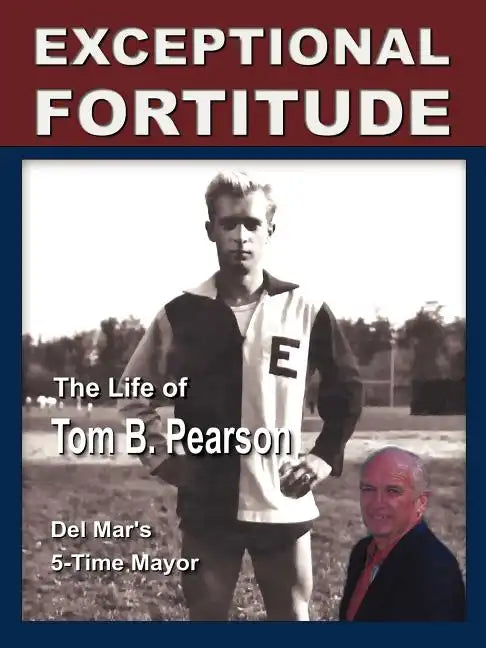 Exceptional Fortitude: The Life Of Tom B. Pearson - Paperback
