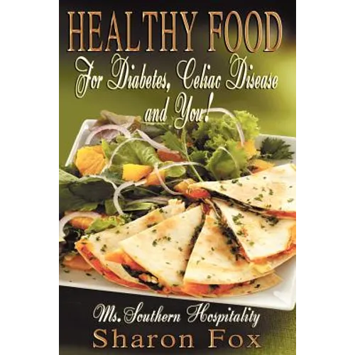 HEALTHY FOOD for Diabetes, Celiac Disease, and You! - Paperback
