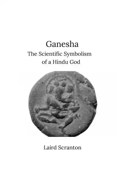 Ganesha: The Scientific Symbolism of a Hindu God - Paperback