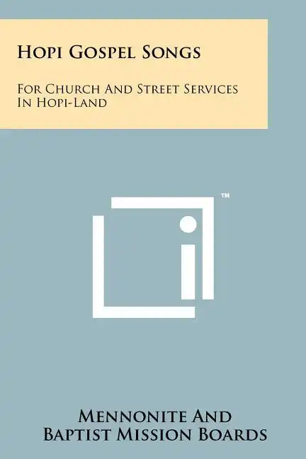 Hopi Gospel Songs: For Church And Street Services In Hopi-Land - Paperback