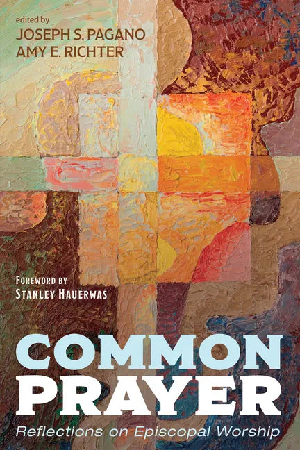Common Prayer: Reflections on Episcopal Worship - Paperback