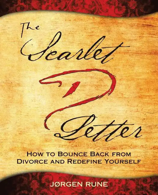 The Scarlet Letter D: How to Bounce Back from Divorce and Redefine Yourself - Paperback