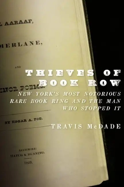 Thieves of Book Row: New York's Most Notorious Rare Book Ring and the Man Who Stopped It - Paperback