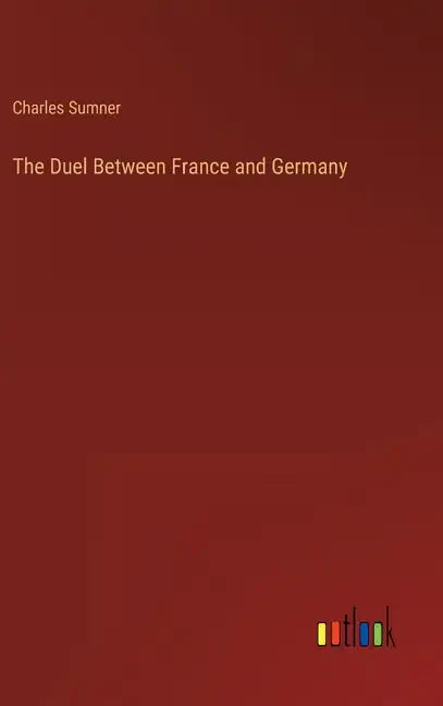 The Duel Between France and Germany - Hardcover