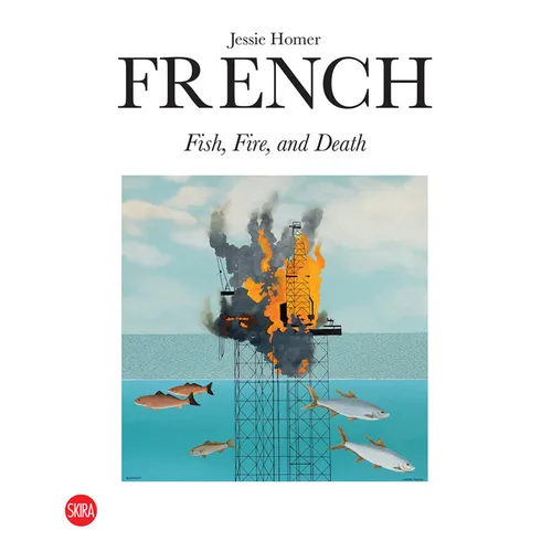 Jessie Homer French: Fish, Fire, and Death - Hardcover