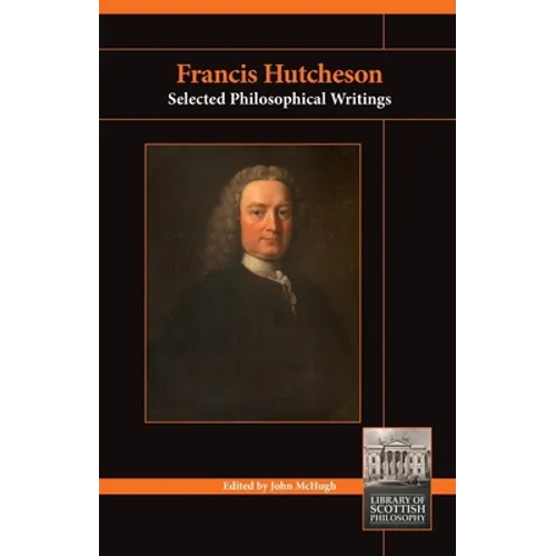 Francis Hutcheson: Selected Philosophical Writings - Paperback