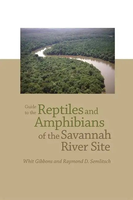 Guide to the Reptiles and Amphibians of the Savannah River Site - Paperback