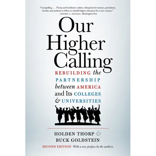 Our Higher Calling, Second Edition: Rebuilding the Partnership Between America and Its Colleges and Universities - Paperback