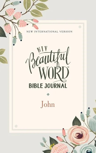Niv, Beautiful Word Bible Journal, John, Paperback, Comfort Print - Paperback