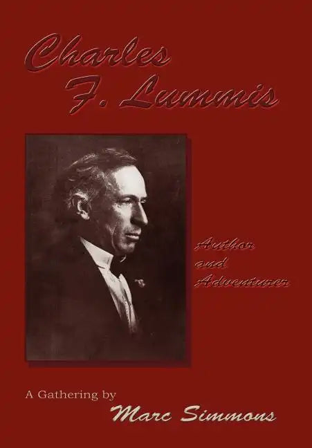 Charles F. Lummis (Hardcover) - Hardcover