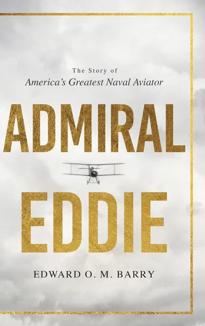 Admiral Eddie: The Story of America's Greatest Naval Aviator - Hardcover