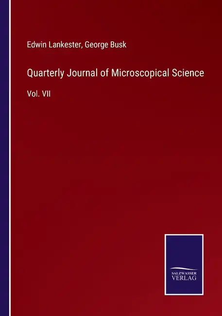 Quarterly Journal of Microscopical Science: Vol. VII - Paperback