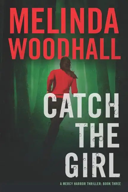 Catch the Girl: A Mercy Harbor Thriller - Paperback