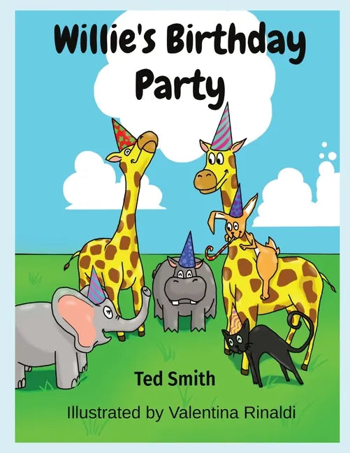 Willie's Birthday Party: Willie the Hippopotamus and Friends - Paperback