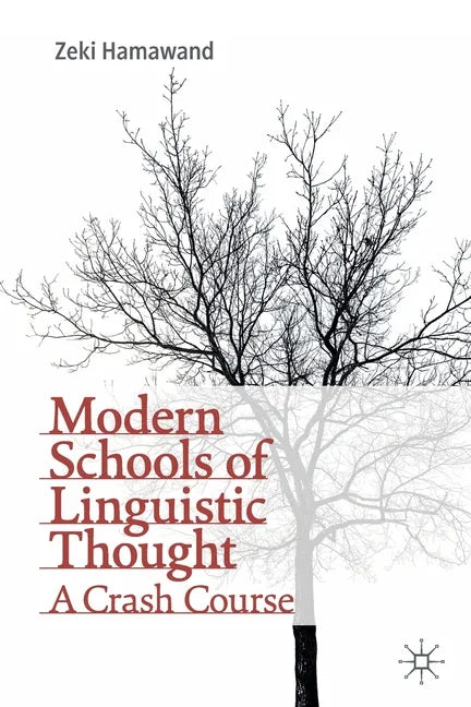 Modern Schools of Linguistic Thought: A Crash Course - Paperback