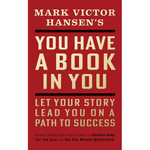 You Have a Book in You - Revised Edition: Let Your Story Lead You on a Path to Success - Paperback
