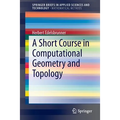 A Short Course in Computational Geometry and Topology - Paperback