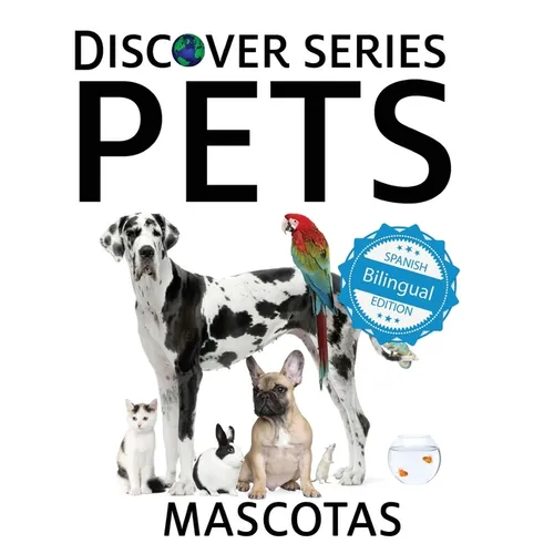 Pets / Mascotas: Xist Kids Bilingual Spanish English - Hardcover
