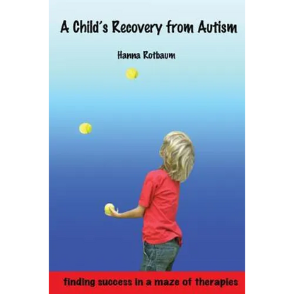 A Child's Recovery from Autism: Finding Success in a Maze of Therapies - Paperback