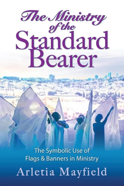 The Ministry of the Standard Bearer - Paperback