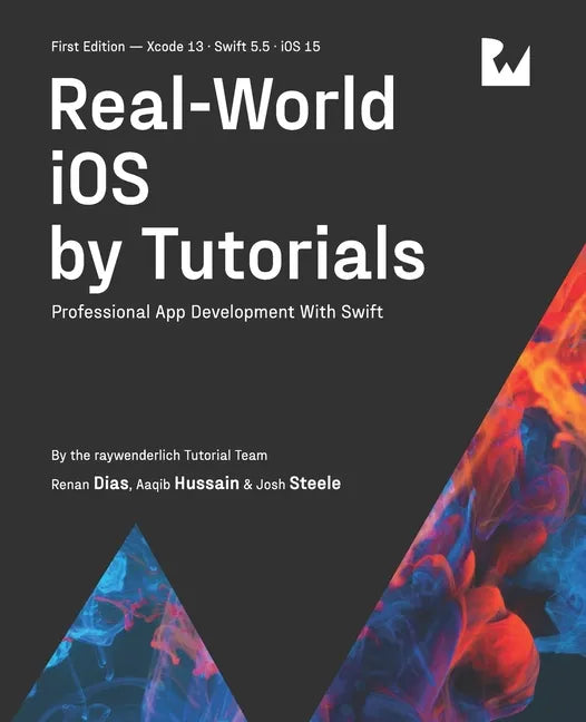 Real-World iOS by Tutorials (First Edition): Professional App Development With Swift - Paperback