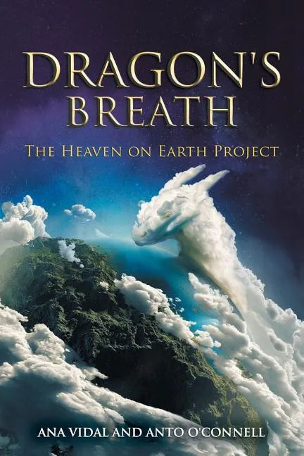 Dragon's Breath: The Heaven on Earth Project - Paperback