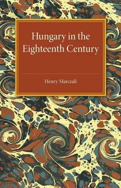 Hungary in the Eighteenth Century - Paperback