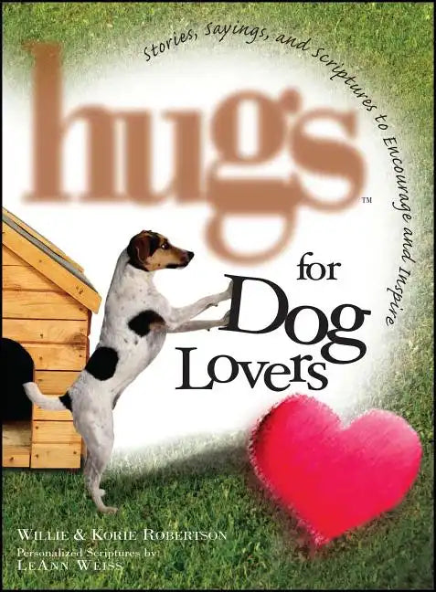 Hugs for Dog Lovers: Stories Sayings and Scriptures to Encourage and in - Paperback