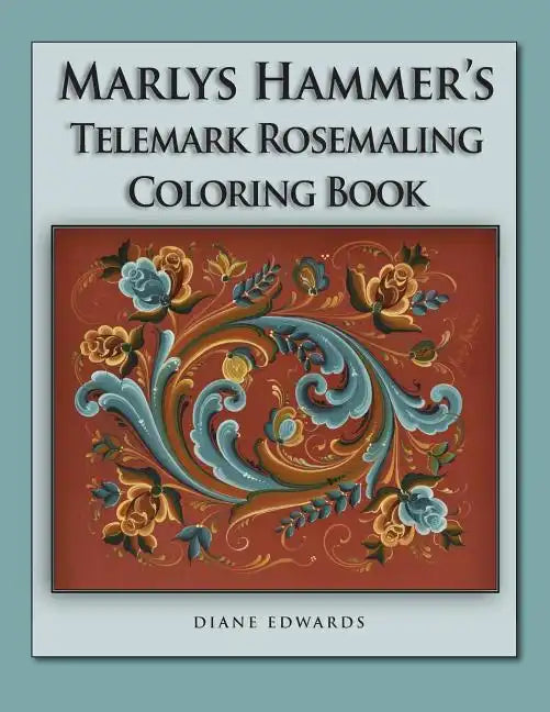 Marlys Hammer's Telemark Rosemaling Coloring Book - Paperback