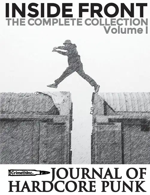 Inside Front Zine - Journal Of Hardcore Punk: Complete Collection, Volume One (The 1990s Issues) - Paperback