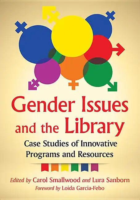 Gender Issues and the Library: Case Studies of Innovative Programs and Resources - Paperback