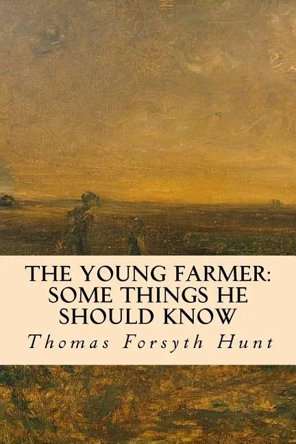 The Young Farmer: Some Things He Should Know - Paperback