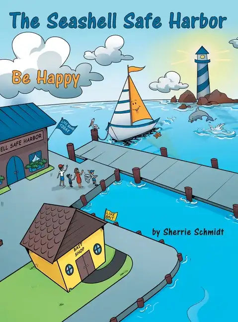 The Seashell Safe Harbor: Be Happy - Hardcover