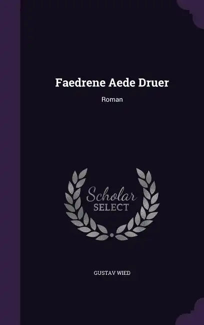 Faedrene Aede Druer: Roman - Hardcover