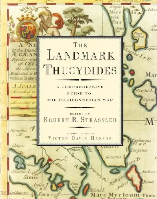 The Landmark Thucydides: A Comprehensive Guide to the Peloponnesian War - Hardcover