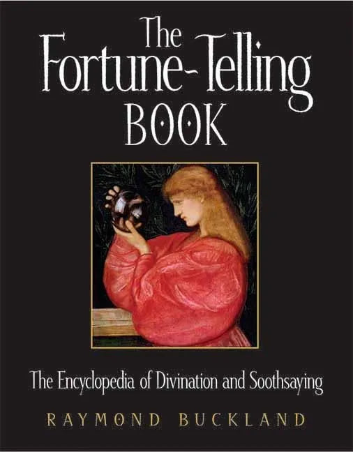 The Fortune-Telling Book: The Encyclopedia of Divination and Soothsaying - Paperback
