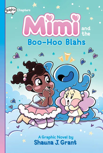Mimi and the Boo-Hoo Blahs: A Graphix Chapters Book (Mimi #2) - Hardcover