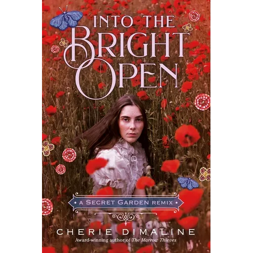 Into the Bright Open: A Secret Garden Remix - Hardcover