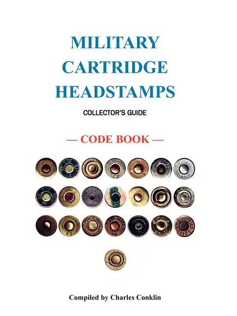 Military Cartridge Headstamps Collectors Guide - Paperback