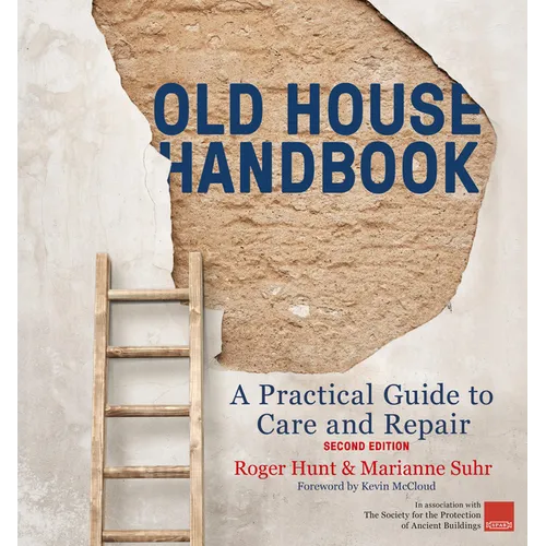 Old House Handbook: A Practical Guide to Care and Repair, 2nd Edition - Hardcover