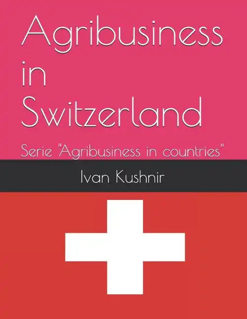 Agribusiness in Switzerland - Paperback